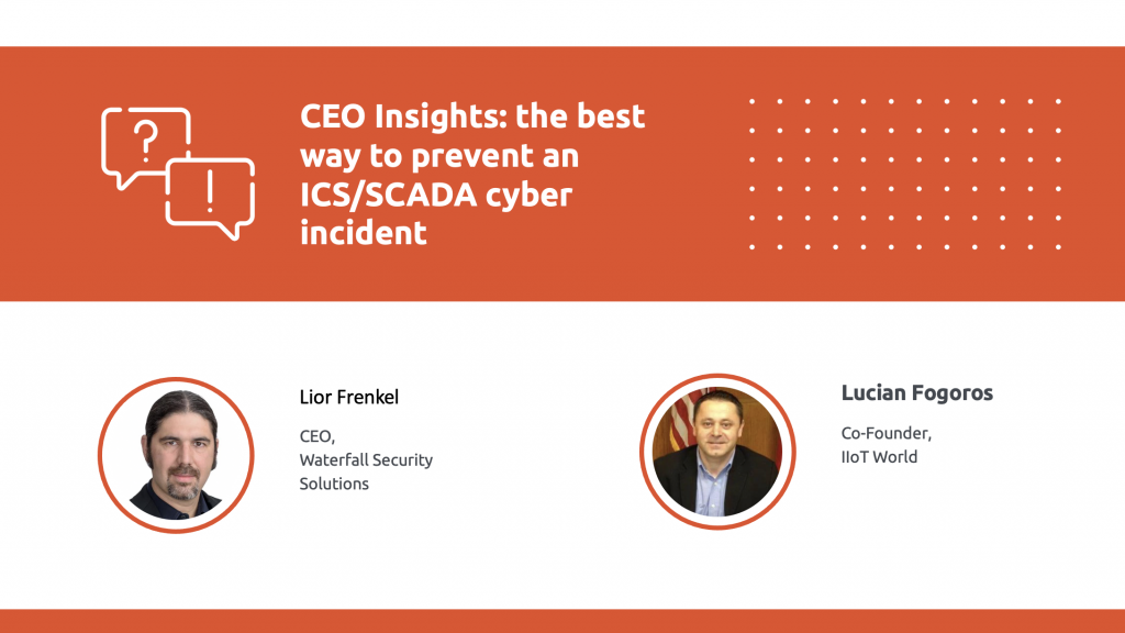 CEO Insights: the best way to prevent an ICS/SCADA cyber incident